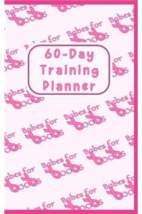 Babes for Boobs 60-Day Training Planner