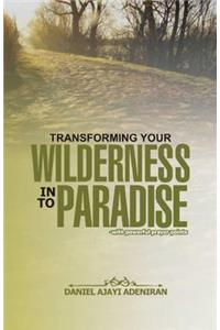 Transforming Your Wilderness Into Paradise
