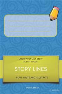 Story Lines - Create Your Own Story Activity Book, Plan Write and Illustrate