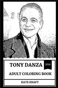 Tony Danza Adult Coloring Book: Emmy and Golden Globe Awards Nominee, Legendary Boxer and Acclaimed Actor Inspired Adult Coloring Book