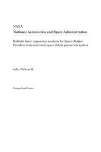 Ballistic Limit Regression Analysis for Space Station Freedom Meteoroid and Space Debris Protection System