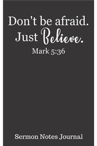 Don't Be Afraid. Just Believe. Mark 5
