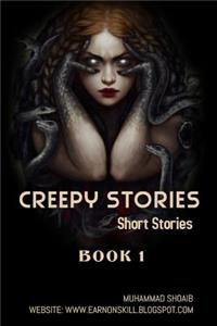 Creepy Stories: Book 1; Best Creepy Stories That You Have Not Read or Listen Before
