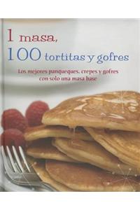 1 Masa, 100 Tortitas y Gofres
