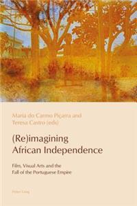 (Re)imagining African Independence