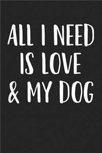 All I Need Is Love & My Dog