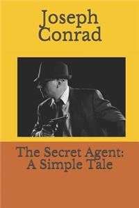 The Secret Agent: A Simple Tale