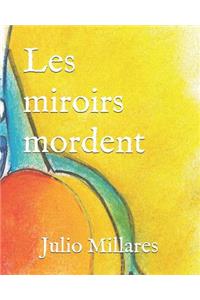Les Miroirs Mordent