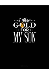 I Wear Gold for My Son