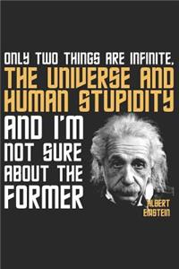 Only Two Things Are Infinite