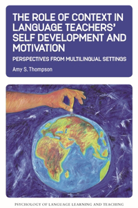 Role of Context in Language Teachers' Self Development and Motivation