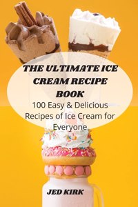The Ultimate Ice Cream Recipe Book