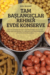 Tam Ba&#350;langiclar Rehber Evde Konserve