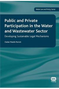 Public and Private Participation in the Water and Wastewater Sector