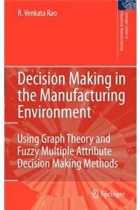 Decision Making in the Manufacturing Environment