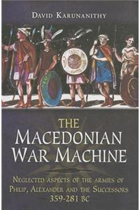 Macedonian War Machine 359-281 BC