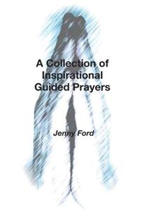 A Collection of Inspirational Guided Prayers