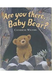 Are You There, Baby Bear?