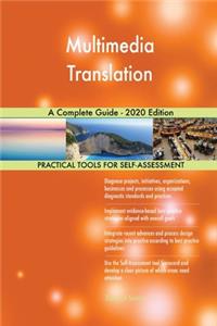 Multimedia Translation A Complete Guide - 2020 Edition