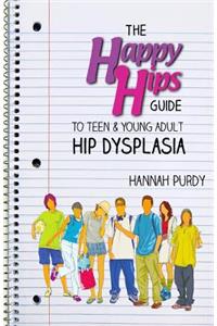 The Happy Hips Guide To Teen & Young Adult Hip Dysplasia