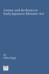 Anime and Its Roots in Early Japanese Monster Art