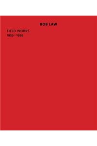 Bob Law: Field Works 1959-1999