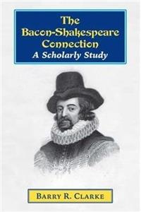 The Bacon-Shakespeare Connection: A Scholarly Study