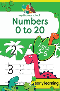 My Dinosaur School Numbers 0-20 Age 3-5