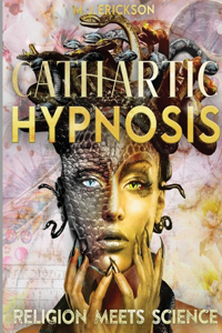 Cathartic Hypnosis Religion Meets Science