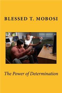 Power of Determination