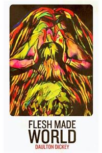 Flesh Made World