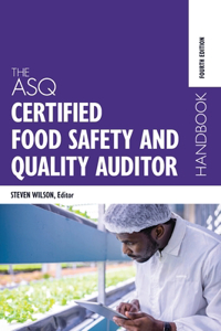 ASQ Certified Food Safety and Quality Auditor Handbook