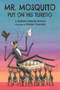 Mr. Mosquito Put on His Tuxedo