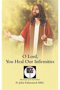 O Lord, You Heal Our Infirmities