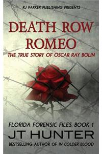 Death Row Romeo The True Story of Oscar Ray Bolin