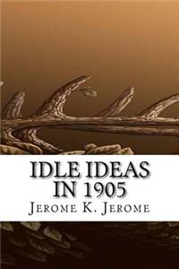 Idle Ideas in 1905