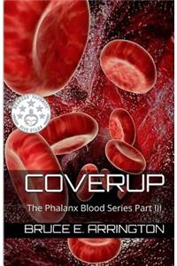 Coverup: The Phalanx Blood Series Part III