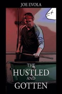 The Hustled and Gotten