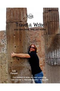 Travel & Write: Your Own Book, Blog and Stories - Italy - Get Inspired to Write and Start Practicing