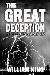 The Great Deception: A Population Deceived