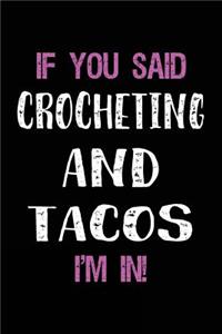 If You Said Crocheting and Tacos I'm in