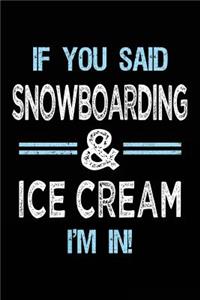 If You Said Snowboarding & Ice Cream I'm in