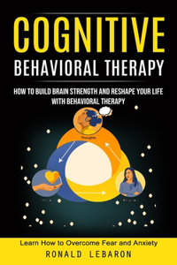 Cognitive Behavioral Therapy