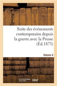 Suite Des Événements Contemporains Depuis La Guerre Avec La Prusse (Éd.1873) Volume 4