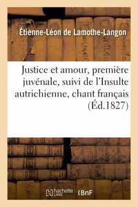 Justice Et Amour, Première Juvénale, Suivi de l'Insulte Autrichienne, Chant Français