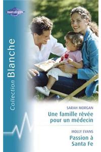 Une Famille Revee Pour Un Medecin - Passion a Santa Fe (Harlequin Blanche)