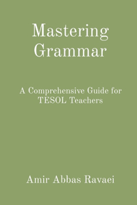 Mastering Grammar: A Comprehensive Guide for TESOL Teachers