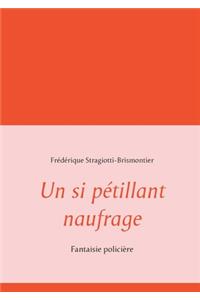 Un si pétillant naufrage