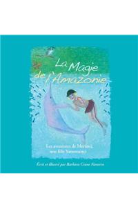 Magie de l'Amazonie: Les aventures de Meromi, une fille Yanomami: Les aventures de Meromi, une fille Yanomami