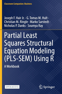 Partial Least Squares Structural Equation Modeling (Pls-Sem) Using R